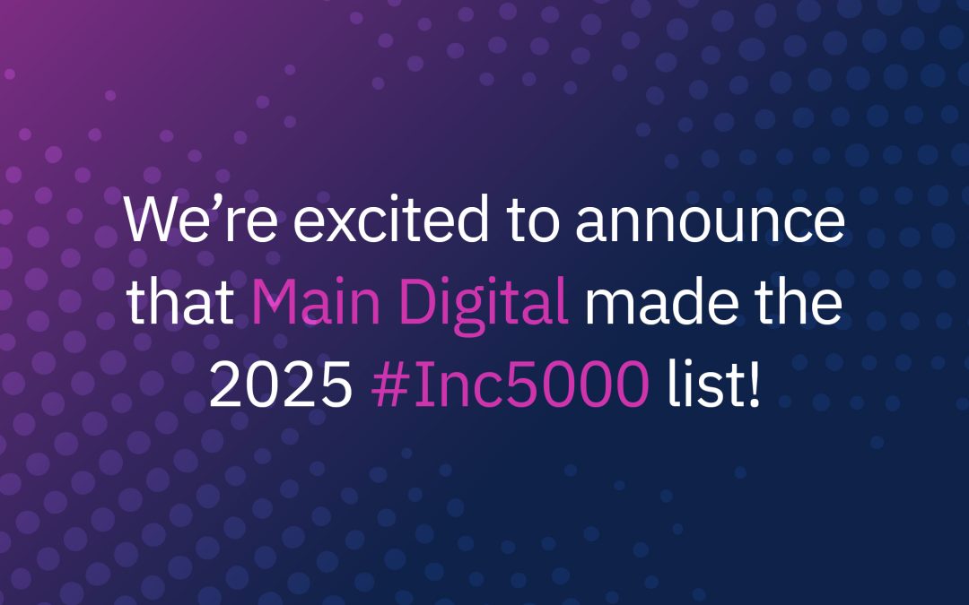 Main Digital Ranks No. 3271 on the 2025 Inc. 5000 List of America’s Fastest-Growing Private Companies